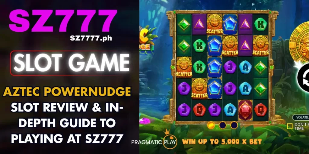 Aztec Powernudge Slot Review & In-Depth Guide to Playing at Sz777 4 Aztec Powernudge slot sz777