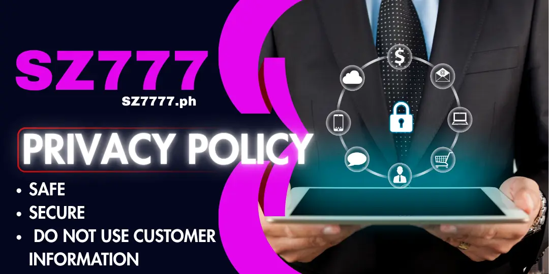 PPrivacy Policy of SZ777 1 Privacy policy sz777