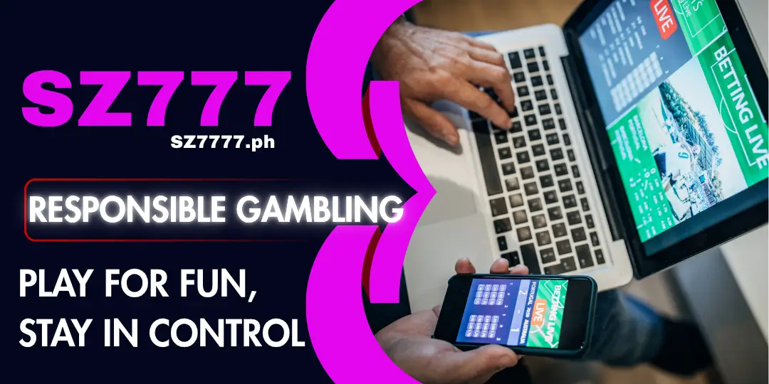 Responsible Gambling at SZ777 – Play for Fun, Stay in Control 1 Responsible Gambling sz777
